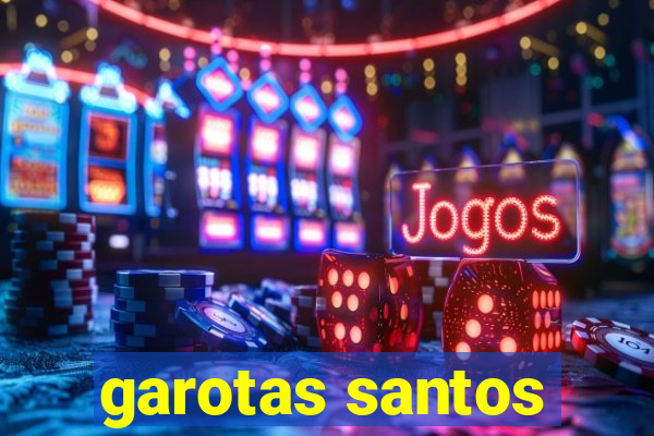 garotas santos